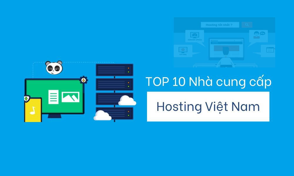 top 10 nhà cung cấp hotsing tốt nhất Việt Nam