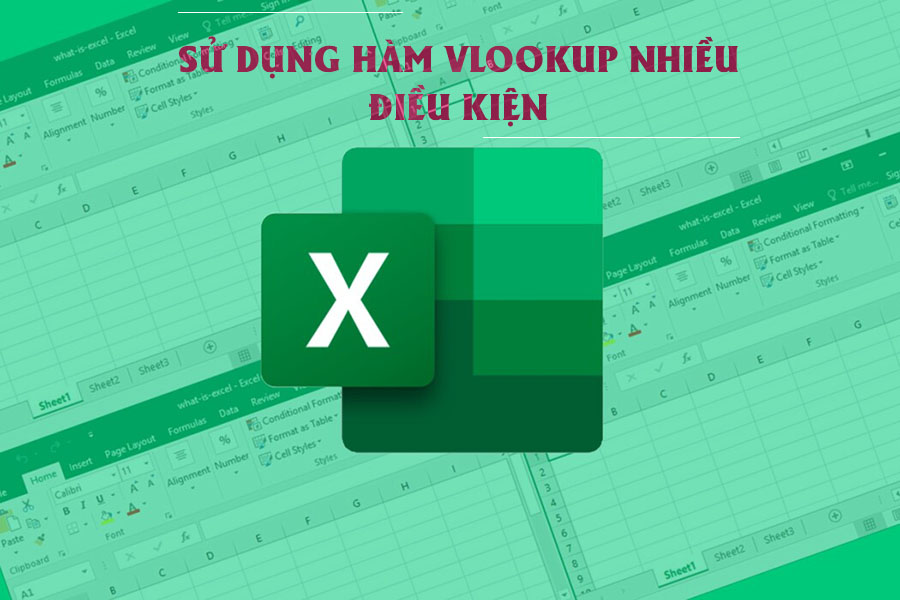 Hướng dẫn chi tiết cách sử dụng hàm vlookup nhiều điều kiện trong excel