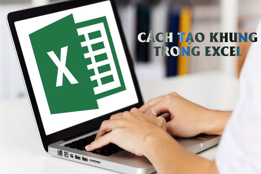 cach-tao-khung-trong-excel-3