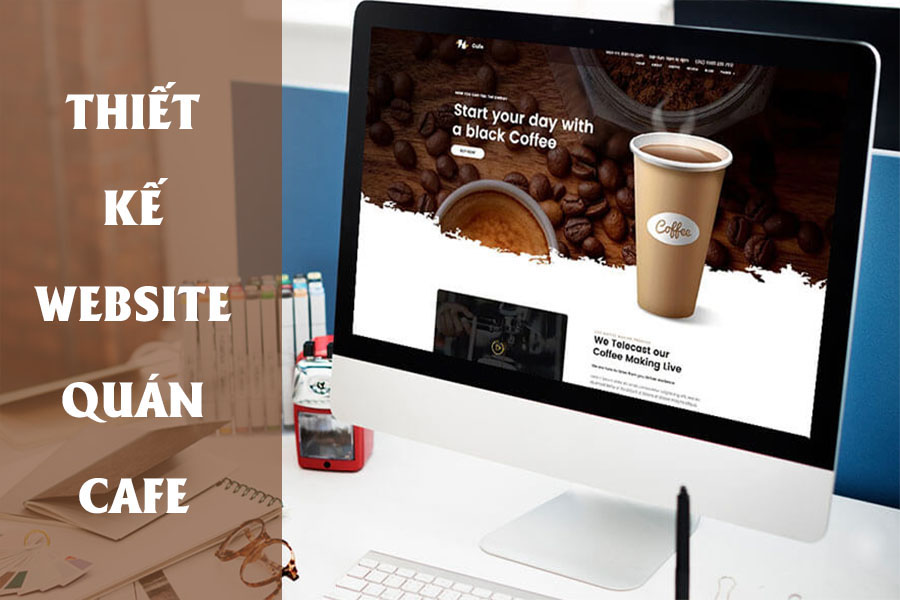 thiet-ke-website-quan-cafe-giup-tang-doanh-thu-ban-hang