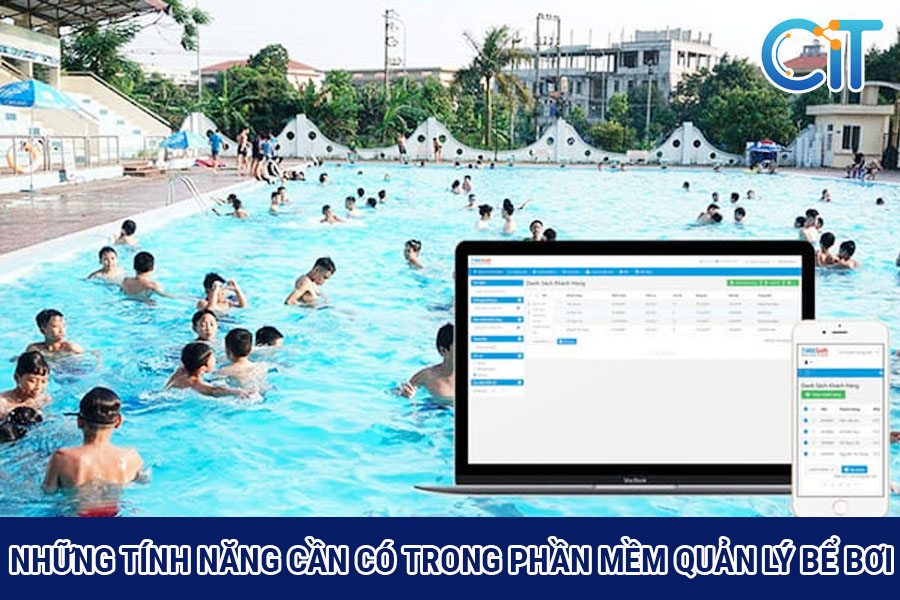 Tính năng của phần mềm quản lý bể bơi CIT Group