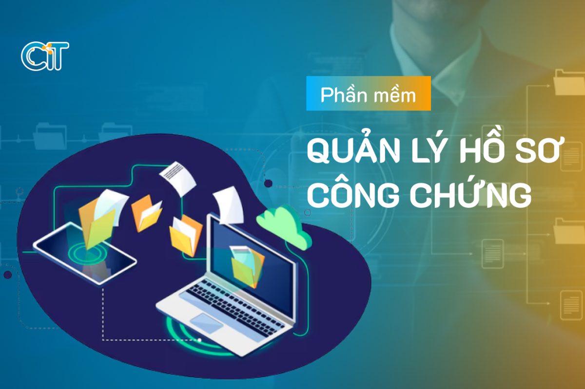 Phần mềm quản lý hồ sơ công chứng