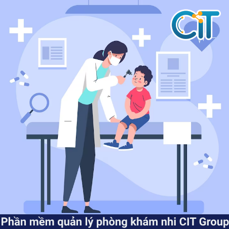 Phần mềm quản lý phòng khám nhi CIT Group