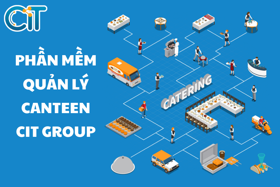 Phần mềm quản lý canteen CIT Group