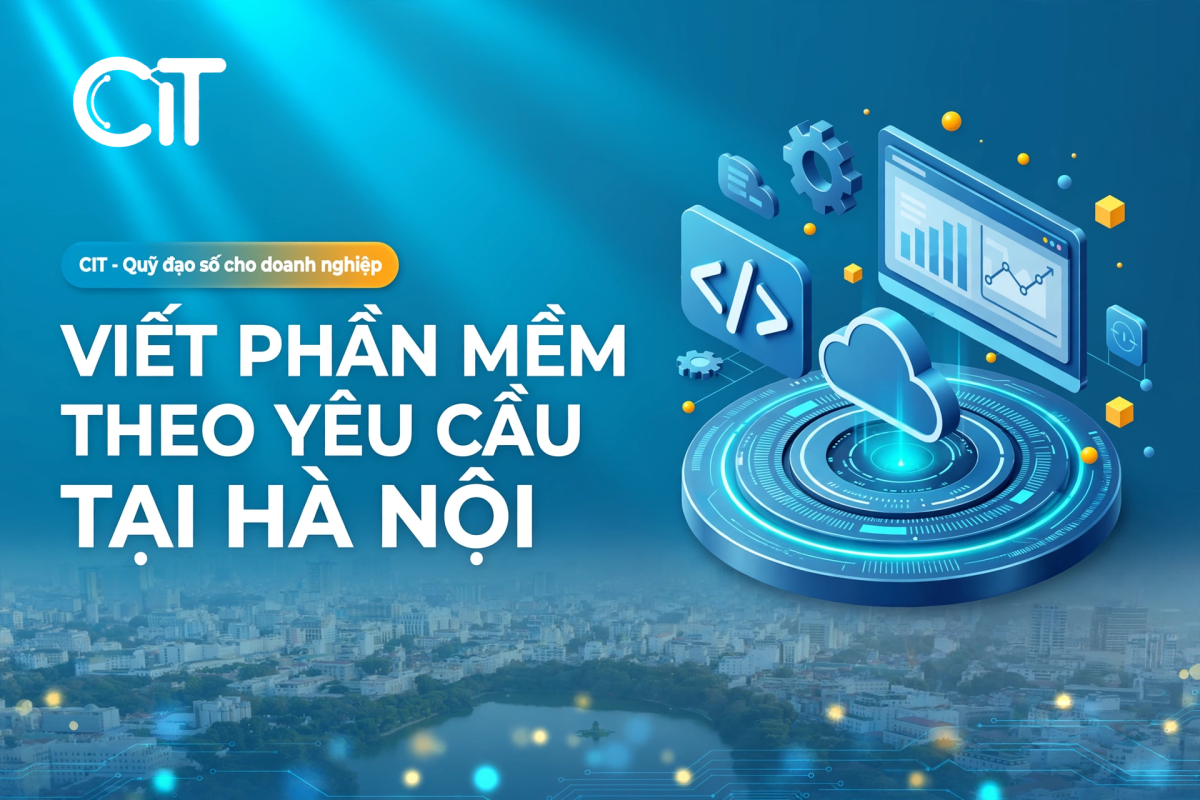 Viết Phần Mềm Theo Yêu Cầu Tại Hà Nội – Cho Doanh Nghiệp Dịch Vụ, Thương Mại & Quản Trị Viết phần mềm theo yêu cầu tại hà nội
