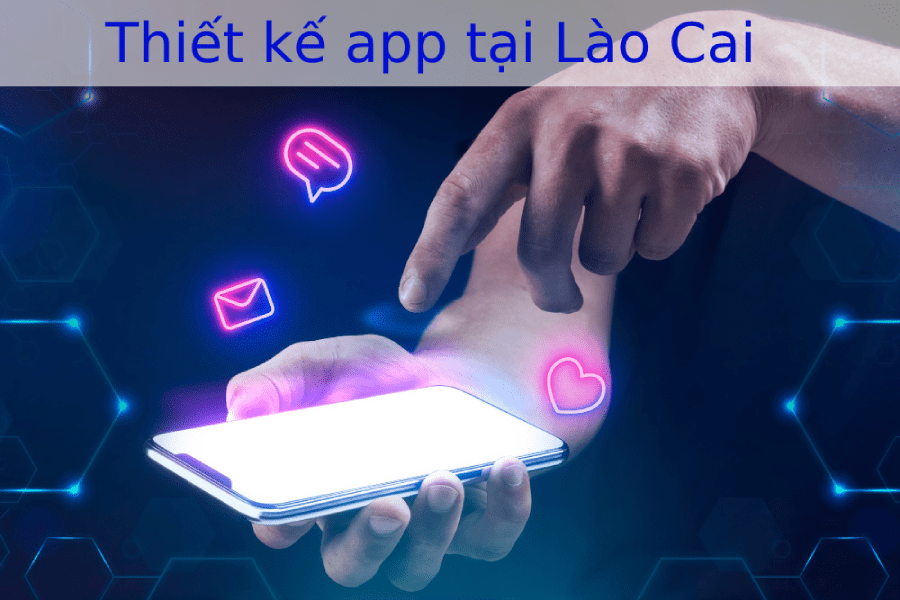 Thiết kế app tại Lào Cai