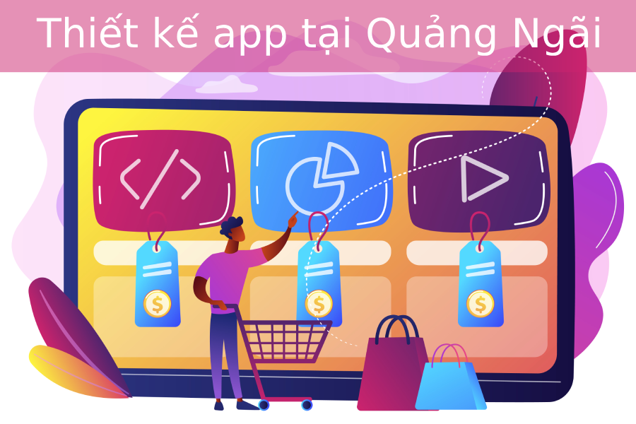 Thiết kế app tại Quảng Ngãi