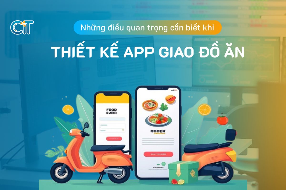 Những điều quan trọng cần biết khi thiết kế app giao đồ ăn