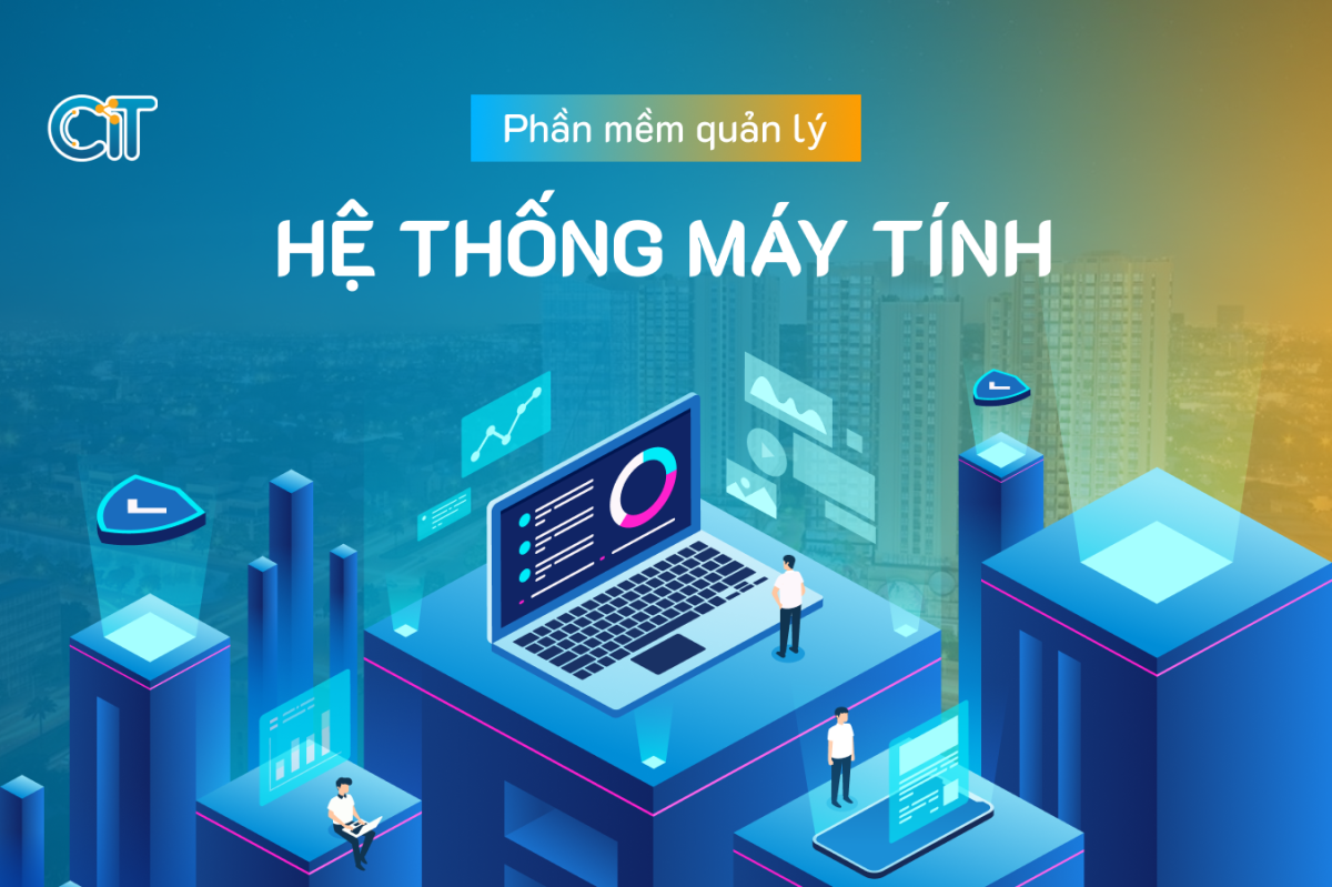 Phần mềm quản lý hệ thống máy tính