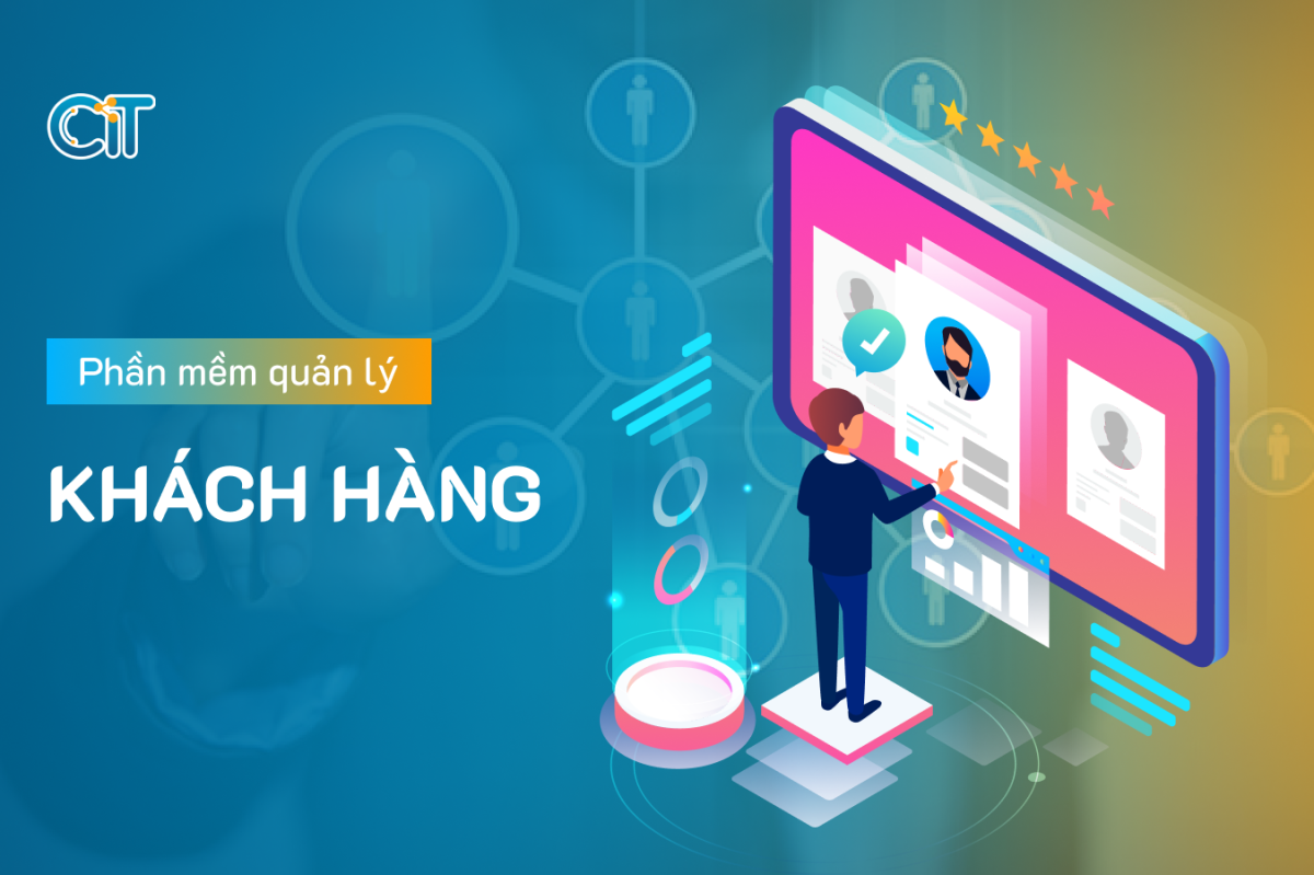 Phần mềm quản lý khách hàng tại CIT