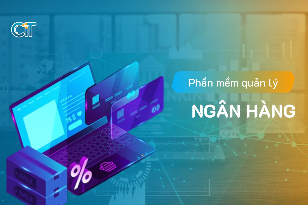 phần mềm quản lý ngân hàng