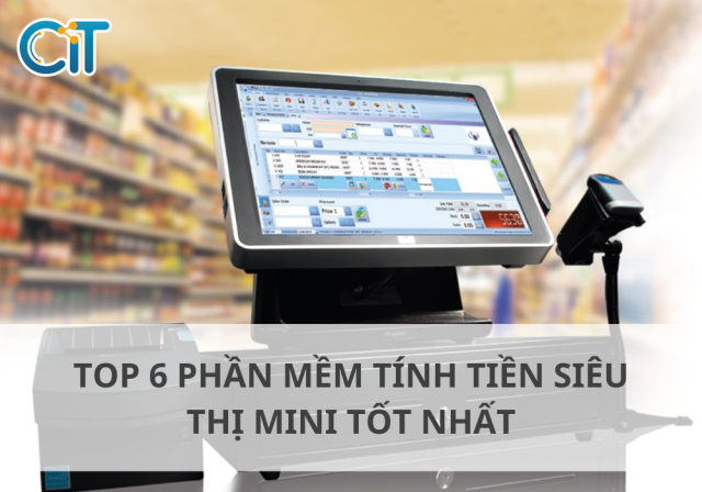 Phần mềm tính tiền siêu thị mini tốt, dễ sử dụng nhất 