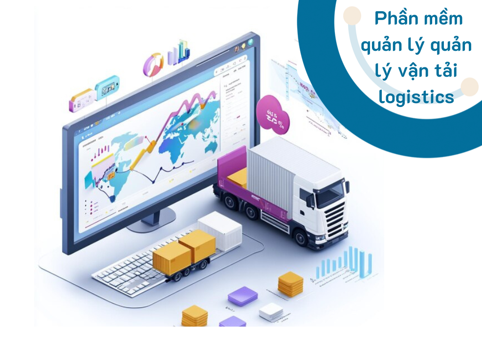 Phần mềm quản lý vận tải logistics