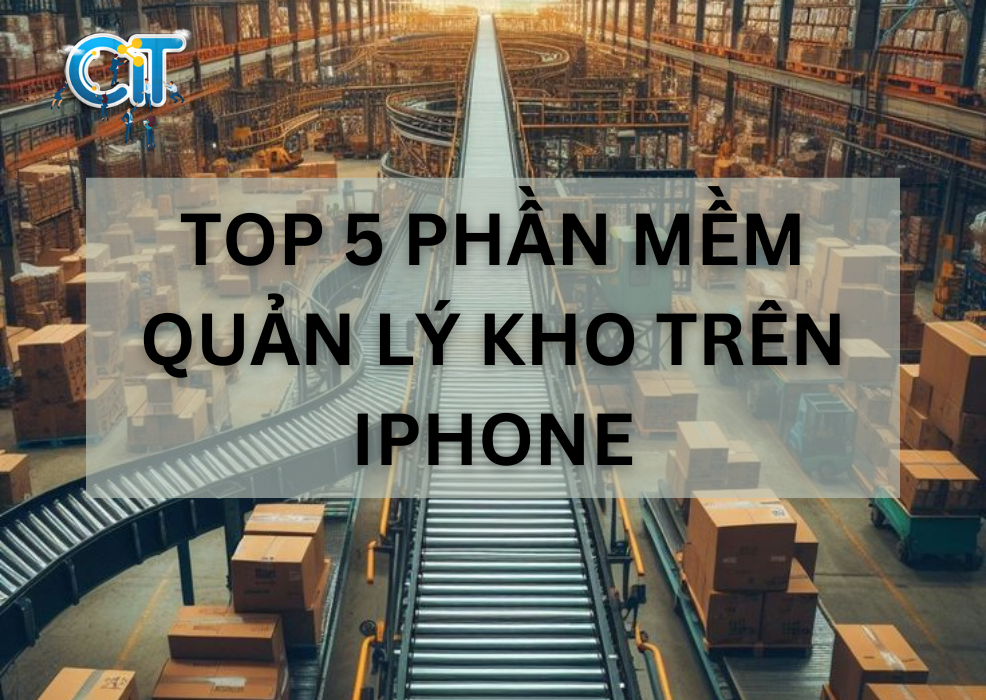 top 5 Phần mềm quản lý kho trên iphone