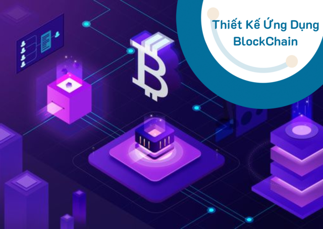 Thiết kế ứng dụng blockchain