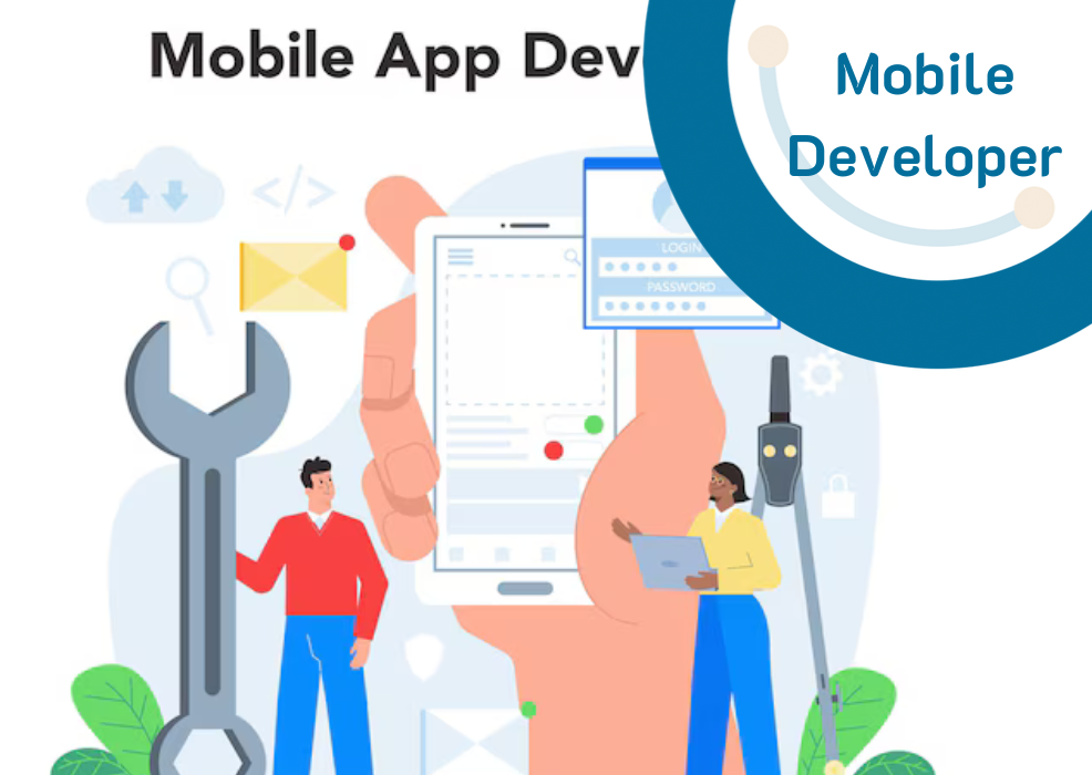 Mobile Developer là gì? Kỹ năng cần có để trở thành một Mobile Developer chuyên nghiệp?