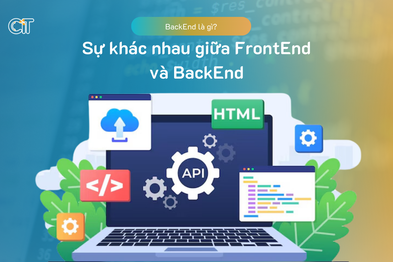 Backend là gì? Sự khác nhau giữa Backend và Frontend