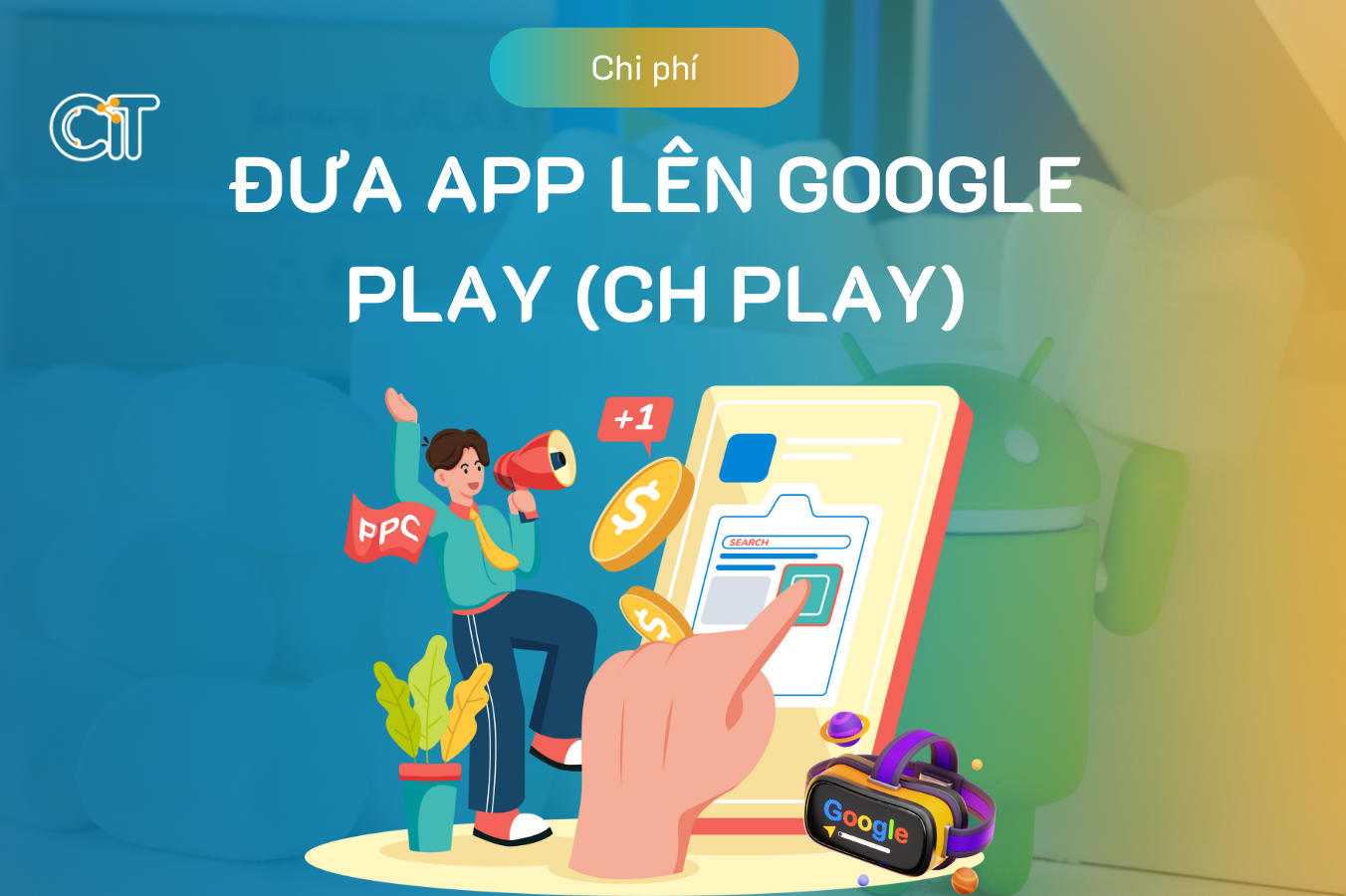 Chi phí đưa App lên Google play store (CH Play)