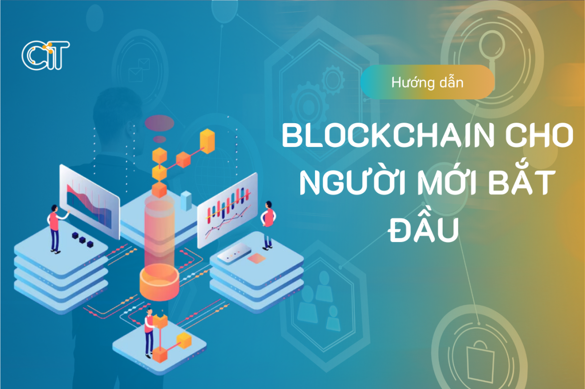 Hướng dẫn sử dụng blockchain cho người mới bắt đầu