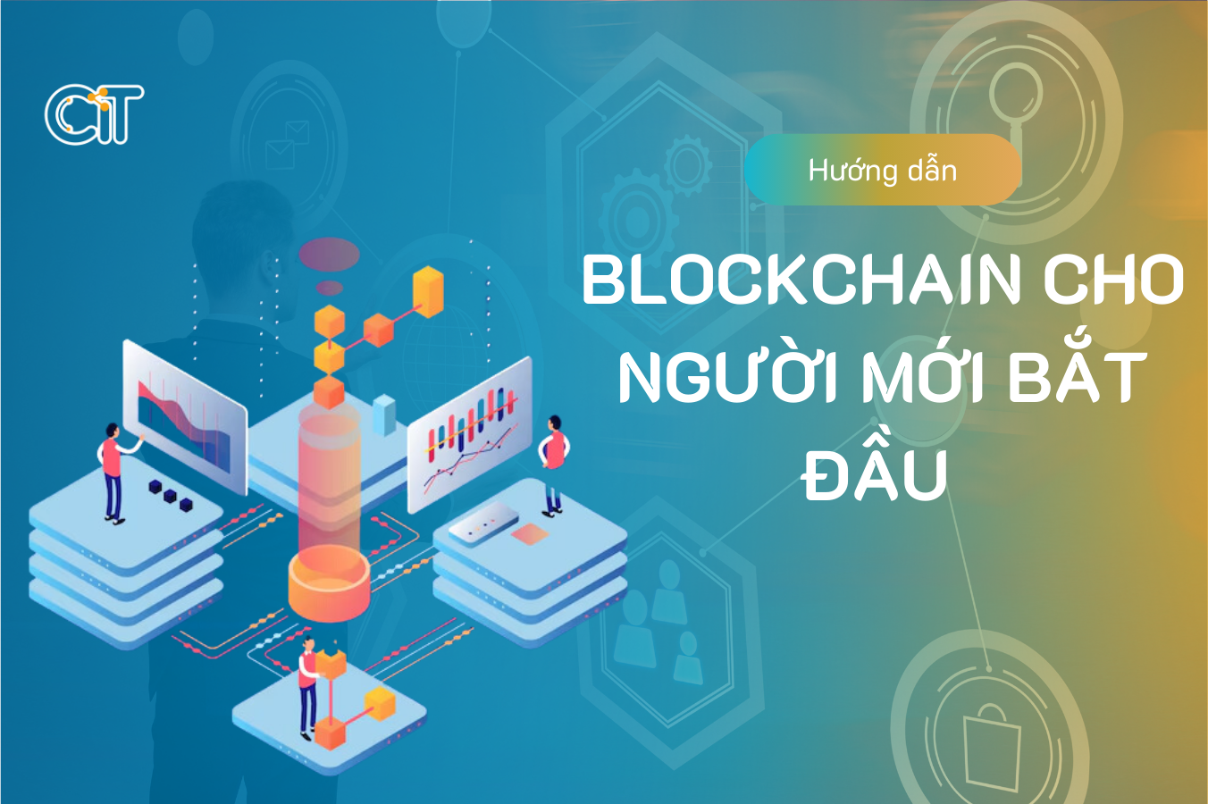 Hướng dẫn sử dụng blockchain cho người mới bắt đầu 