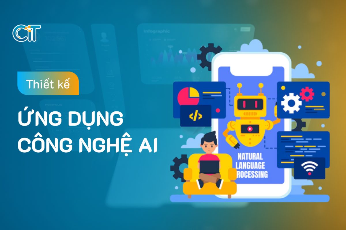 Thiết kế ứng dụng công nghệ AI theo yêu cầu