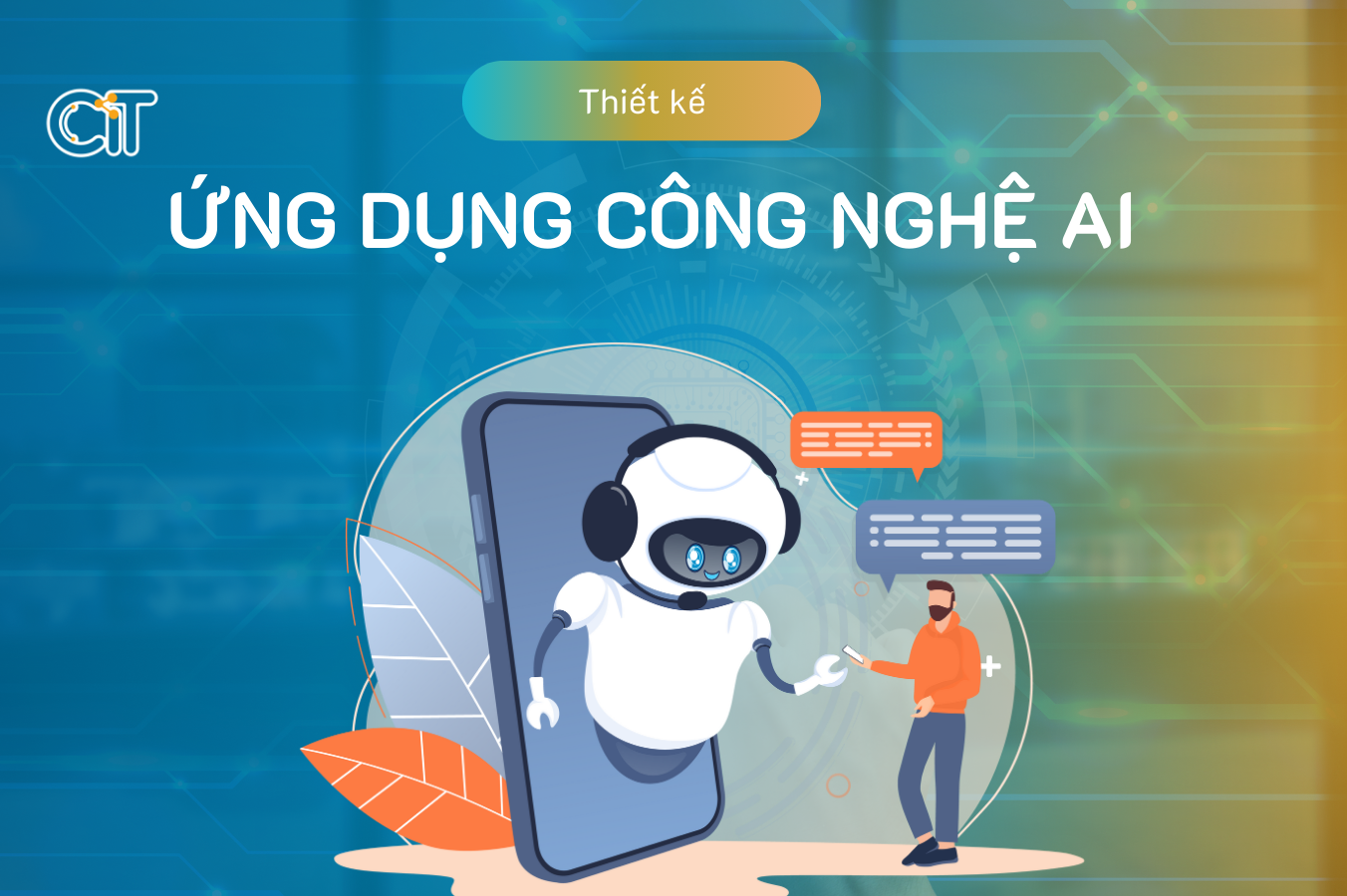 Thiết kế ứng dụng công nghệ AI - Trí tuệ nhân tạo