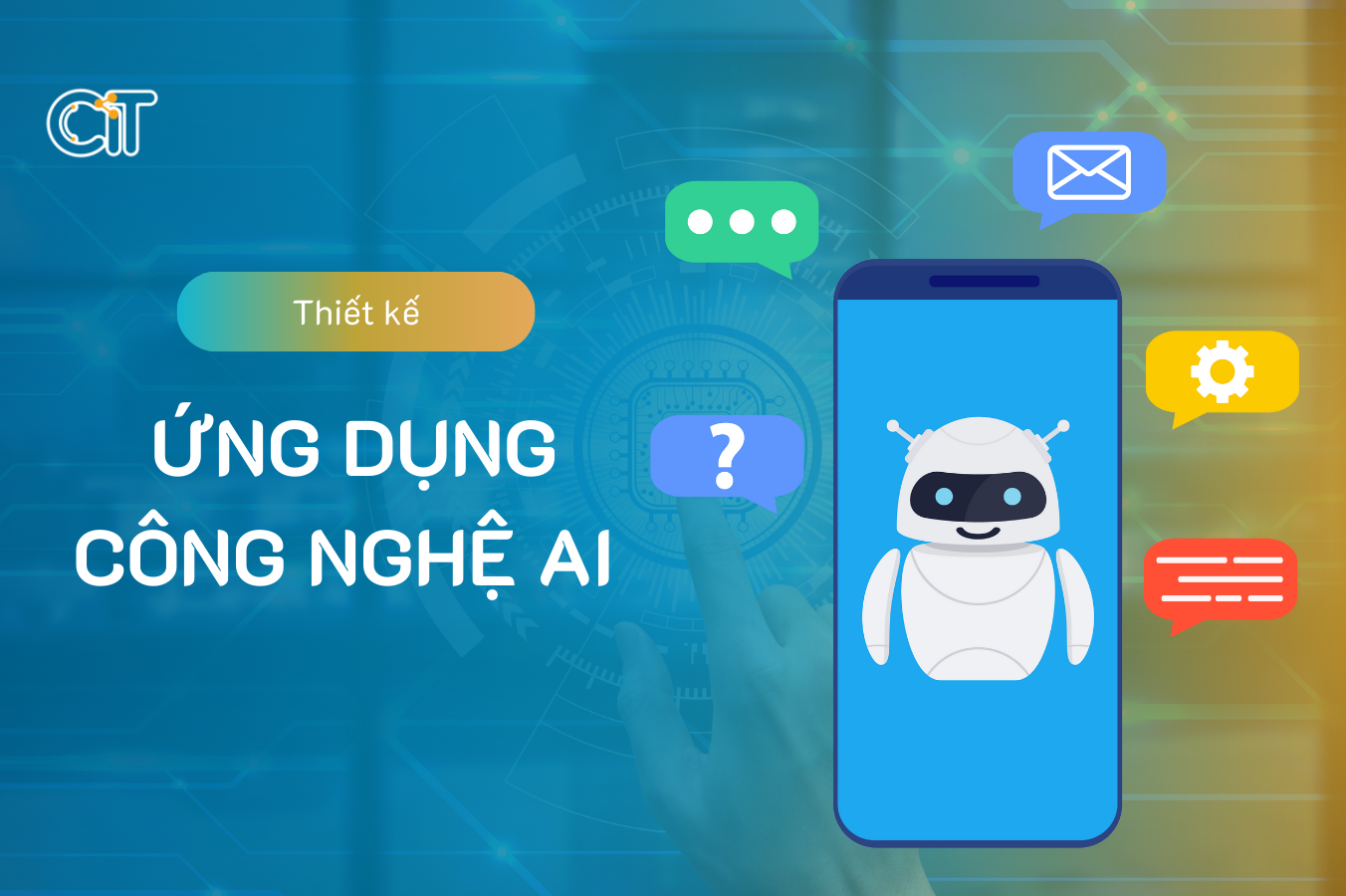 Thiết kế ứng dụng công nghệ AI - Trí tuệ nhân tạo 