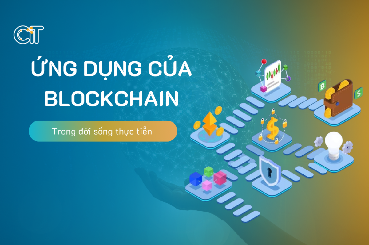 Ứng dụng Công nghệ Blockchain trong đời sống thực tiễn