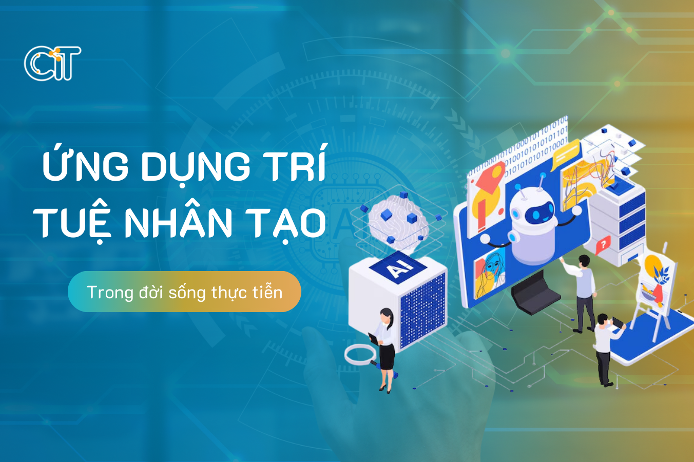 Ứng dụng trí tuệ nhân tạo (AI) trong đời sống thực tiễn