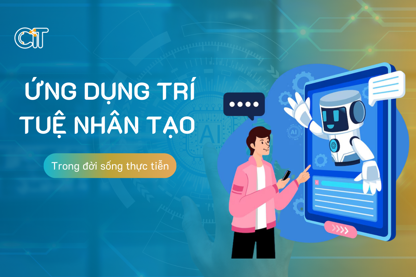 Ứng dụng trí tuệ nhân tạo (AI) trong đời sống thực tiễn