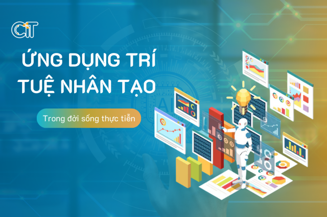 Ứng dụng trí tuệ nhân tạo (AI) trong đời sống thực tiễn