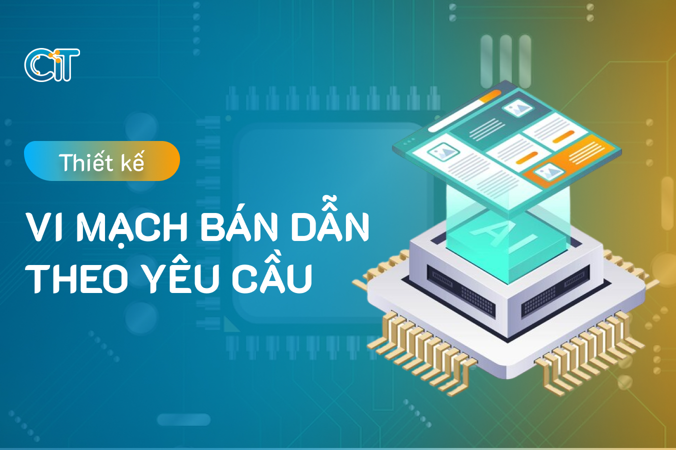 Dịch vụ thiết kế vi mạch bán dẫn theo yêu cầu