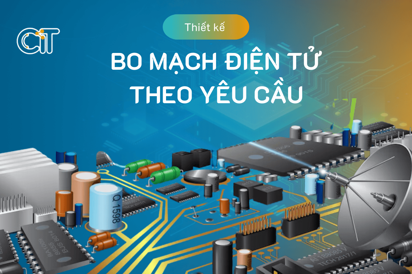 Thiết kế bo mạch điện tử theo yêu cầu tại CIT Software