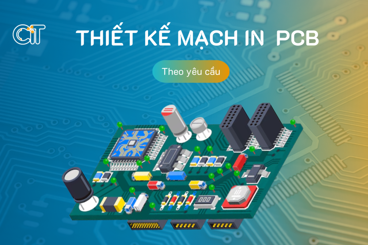 Thiết kế mạch in PCB theo yêu cầu tại CIT