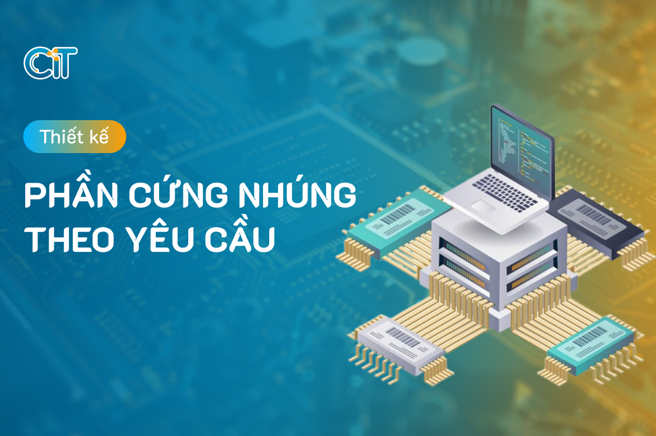 Thiết kế phần cứng nhúng theo yêu cầu tại CIT