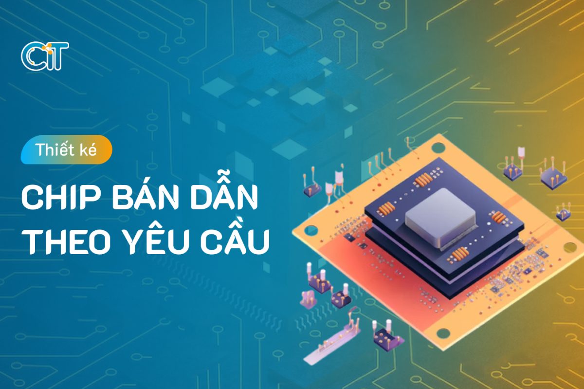 thiết kế chip bán dẫn theo yêu cầu