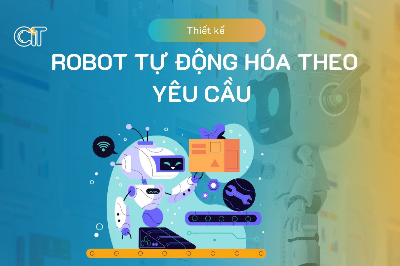 Thiết kế robot tự động hóa theo yêu cầu tại CIT