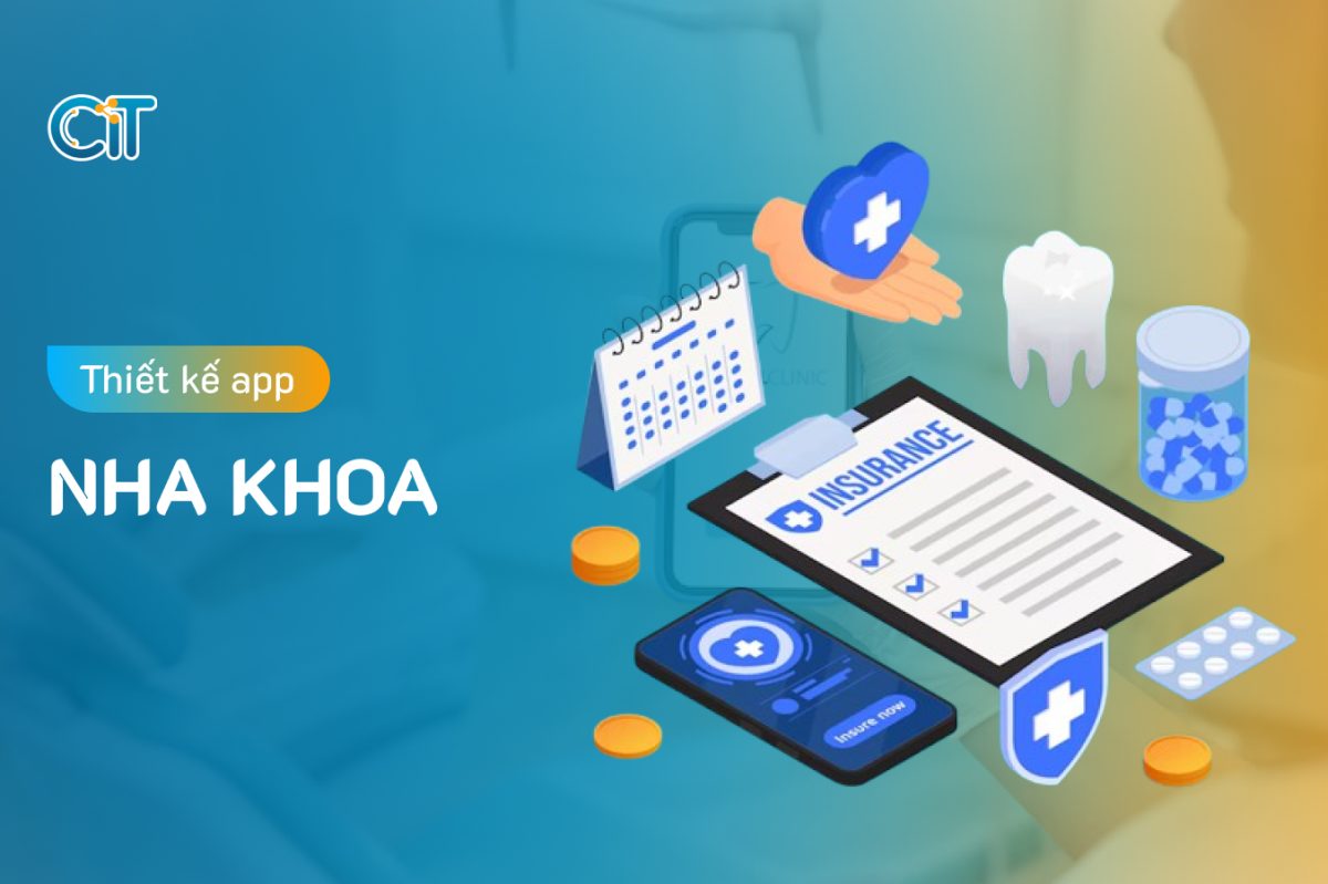 Dịch vụ thiết kế app nha khoa theo yêu cầu tại CIT Software