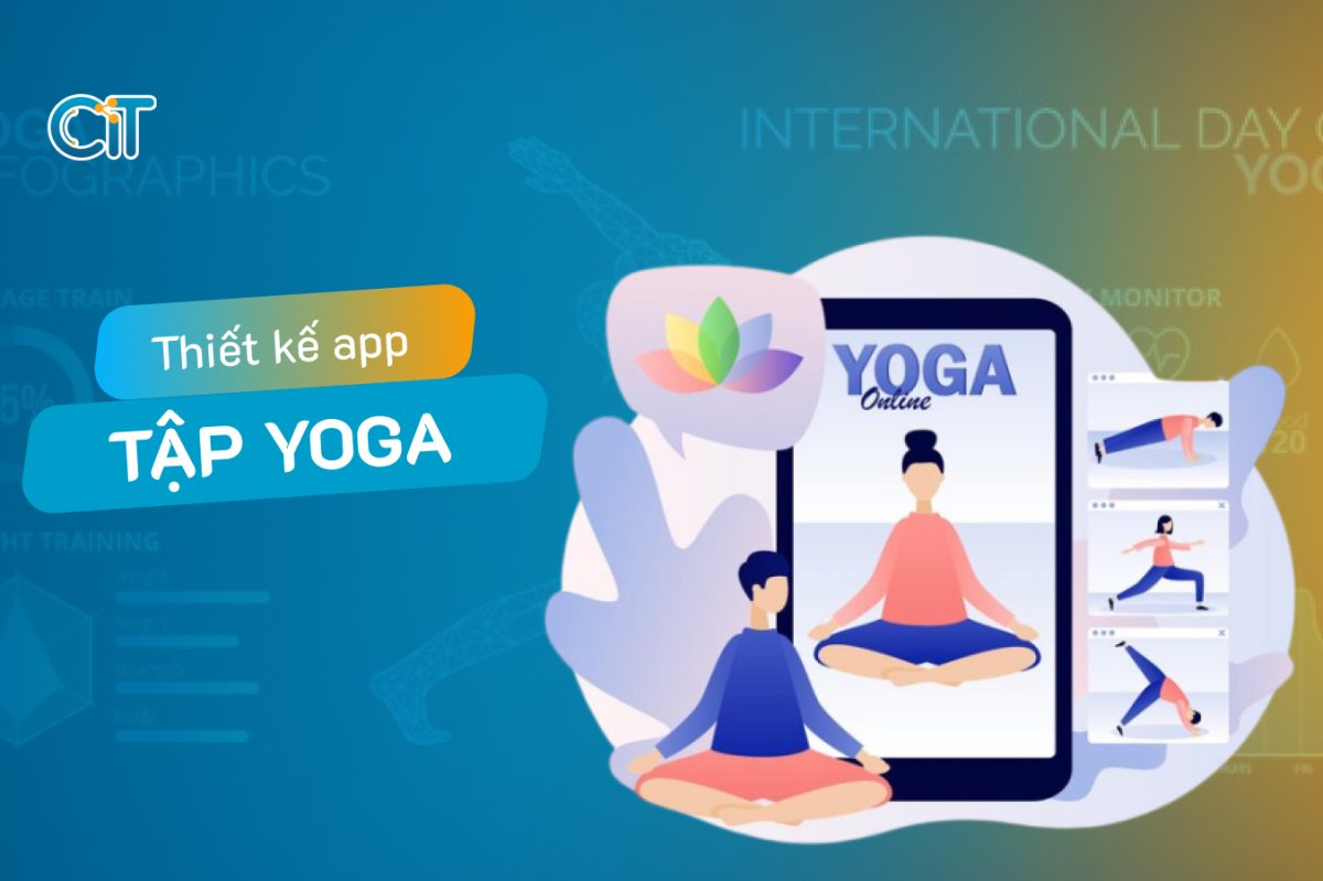 Dịch vụ thiết kế app tập yoga theo yêu cầu tại CIT Software