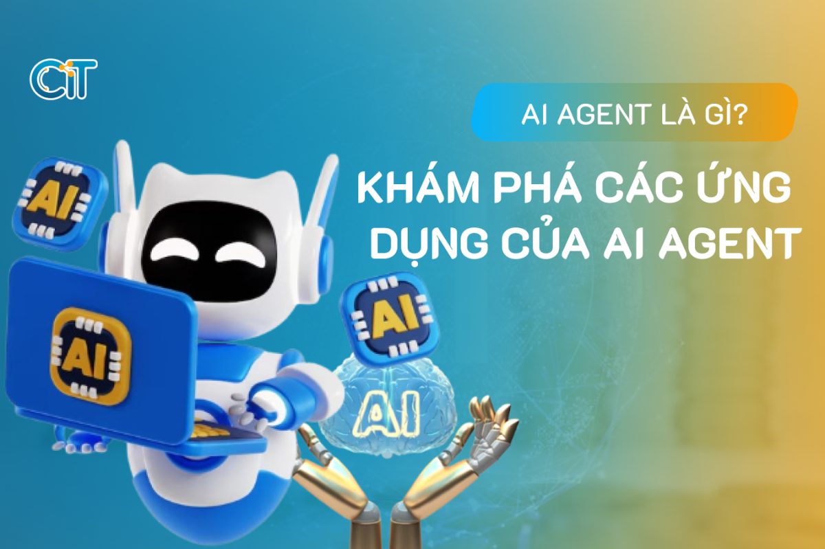 AI Agent là gì Khám phá các ứng dụng của AI Agent