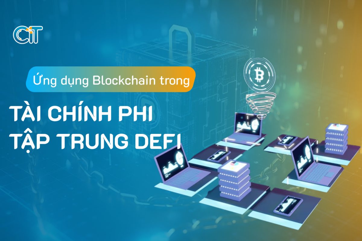 ứng dụng công nghệ Blockchain trong tài chính phi tập trung DeFi