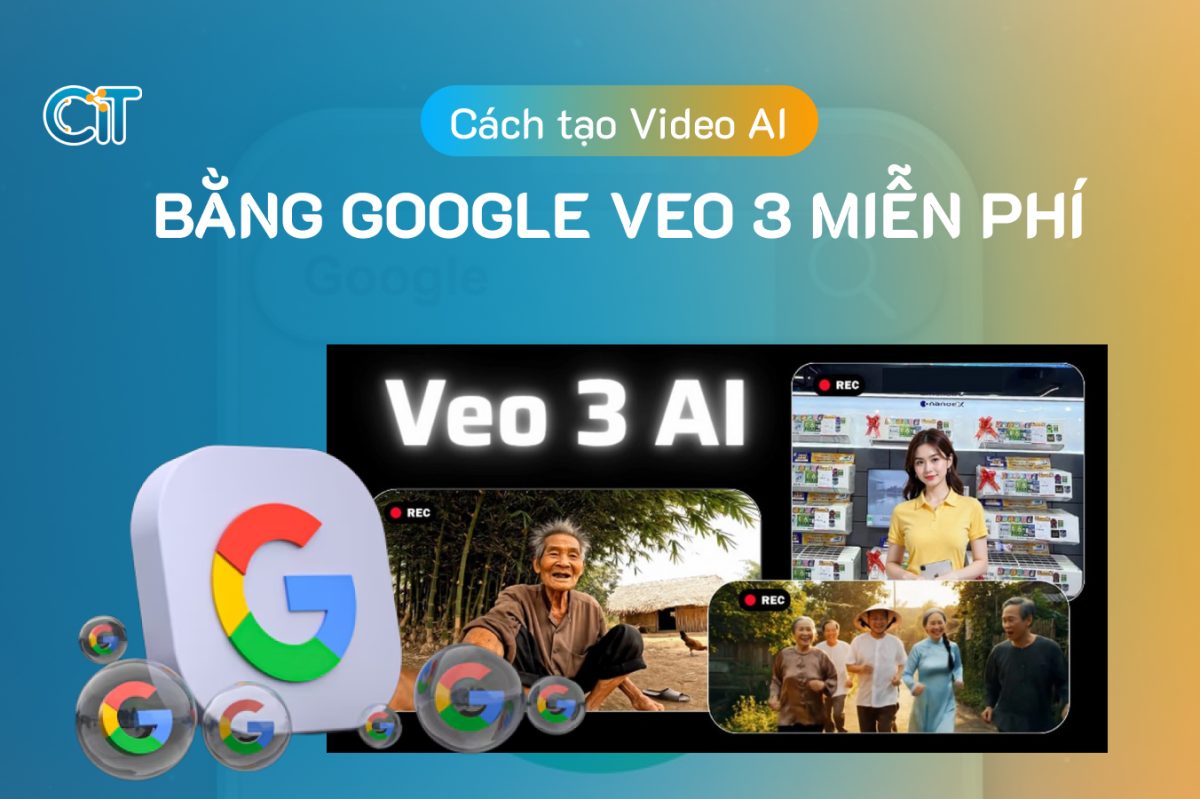 Cách tạo Video AI bằng Google VEO 3 miễn phí