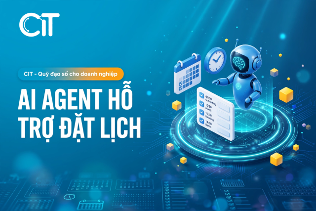 AI Agent đặt lịch – Xếp lịch hẹn, tránh trùng, nhắc và đồng bộ calendar | CIT Group Gỉải pháp aiagent đặt lịch