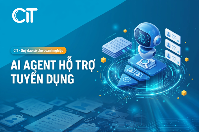 AI Agent tuyển dụng – Trợ lý sàng lọc CV & sơ vấn tự động | CIT Group Gỉải pháp aiagent tuyển dụng