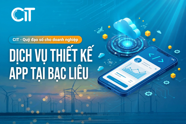 Thiết Kế App Tại Bạc Liêu – App Thủy Sản, Điện Gió & Du Lịch | CIT Group thiết kế app tại bạc liêu