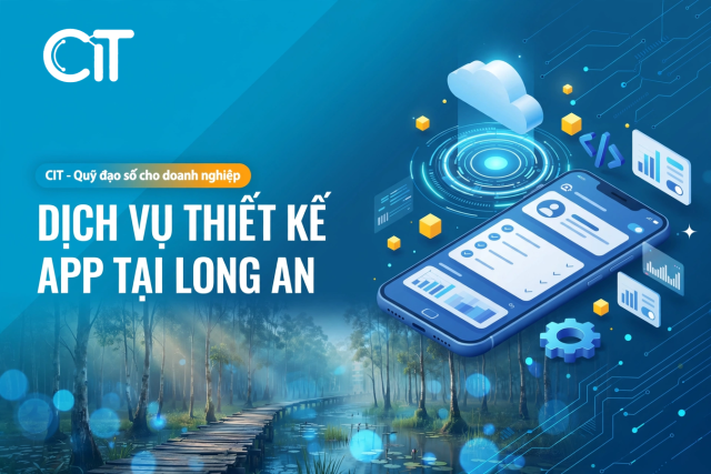 Thiết Kế App Tại Long An – App Logistics, Nhà Máy & Nông Sản | CIT Group thiết kế app tại long an