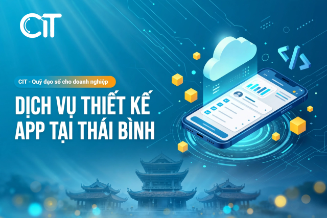 Thiết Kế App Tại Thái Bình – App Nông Sản, Thủy Sản & KCN Ven Biển | CIT Group thiết kế app tại thái bình