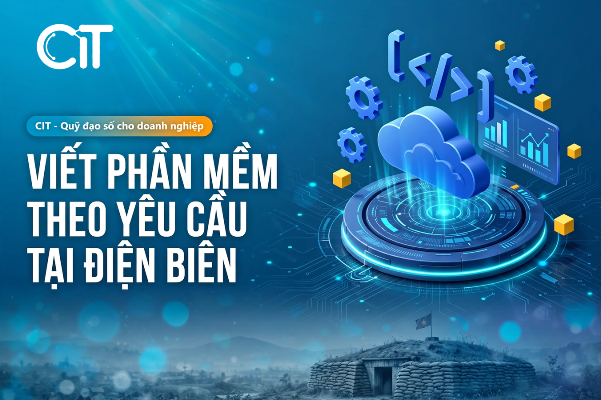 Viết Phần Mềm Theo Yêu Cầu Tại Điện Biên - Giải Pháp Cho Du Lịch, Đặc Sản Vùng Cao & Hộ Kinh Doanh viết phần mềm theo yêu cầu tại điện biên