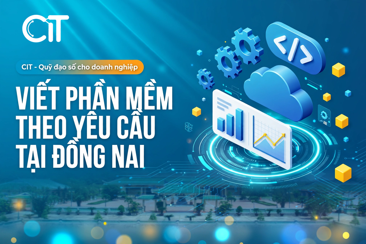 Viết Phần Mềm Theo Yêu Cầu Tại Đồng Nai – Giải Pháp Cho Nhà Máy & Doanh Nghiệp Sản Xuất viết phần mềm theo yêu cầu tại đồng nai