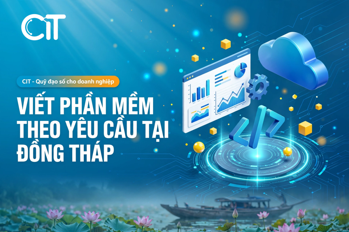 Viết Phần Mềm Theo Yêu Cầu Tại Đồng Tháp – Giải Pháp Cho Nông Nghiệp, Thủy Sản & Làng Hoa | CIT Group viết phần mềm theo yêu cầu tại đồng thap